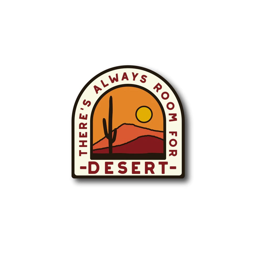 There's Always Room For Desert Sticker