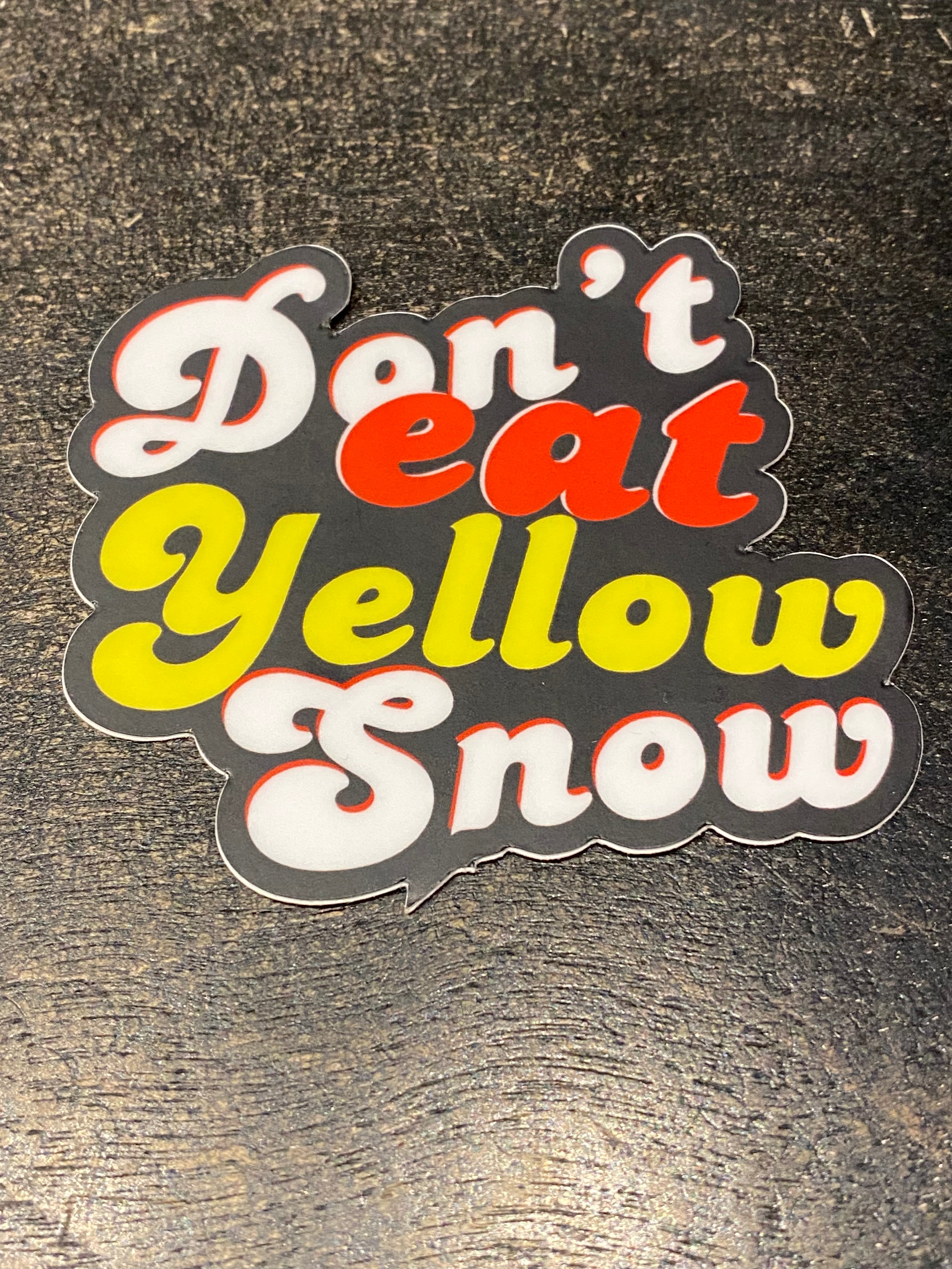 Don't Eat Yellow Snow Sticker
